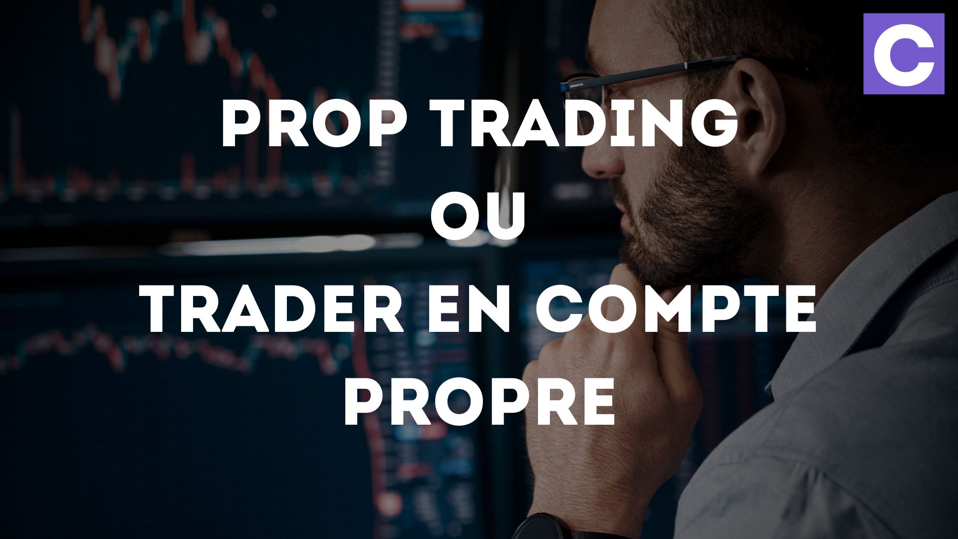 trader en compte propre ou prop trading
